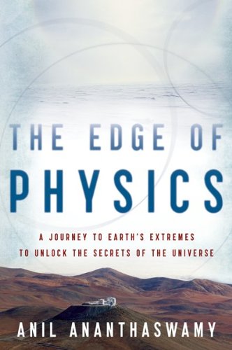 The Edge of Physics by Anil Ananthaswamy