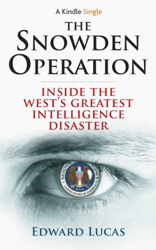 The Snowden Operation by Edward Lucas
