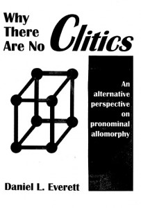 The best books on Language and Thought - Why There Are No Clitics: An Alternative Perspective on Pronominal Allomorphy by Daniel L. Everett