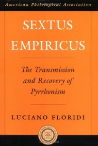 The best books on The Philosophy of Information - Sextus Empiricus: The Transmission and Recovery of Pyrrhonism by Luciano Floridi