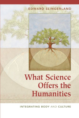 What Science Offers the Humanities by Edward Slingerland
