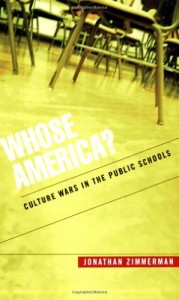 The best books on Sex Education - Whose America? Culture Wars in the Public Schools by Jonathan Zimmerman