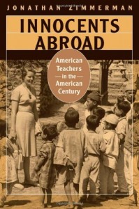 The best books on Sex Education - Innocents Abroad: American Teachers in the American Century by Jonathan Zimmerman