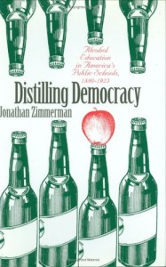 The best books on Sex Education - Distilling Democracy: Alcohol Education in America’s Public Schools, 1880-1925 by Jonathan Zimmerman