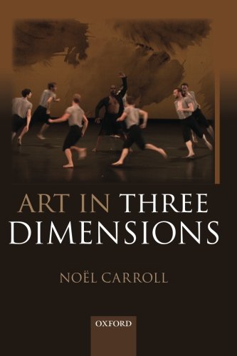 Art in Three Dimensions by Noël Carroll