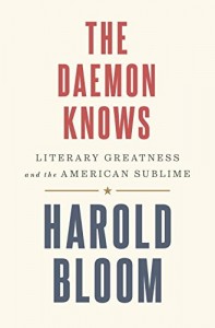 Harold Bloom recommends the best of Literary Criticism - The Daemon Knows: Literary Greatness and the American Sublime by Harold Bloom