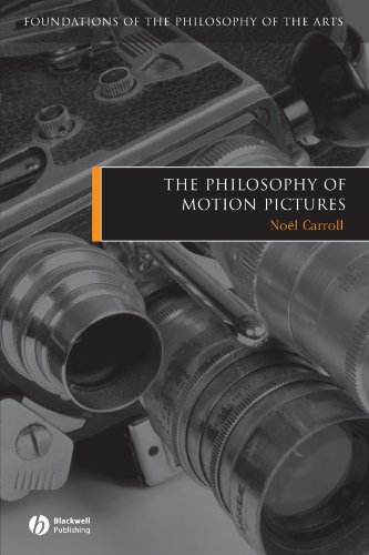 The Philosophy of Motion Pictures by Noël Carroll