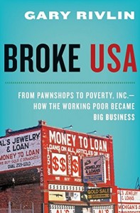 The best books on Hurricane Katrina - Broke, USA: From Pawnshops to Poverty, Inc.How the Working Poor Became Big Business by Gary Rivlin
