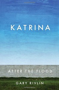 The best books on Hurricane Katrina - Katrina: After the Flood by Gary Rivlin