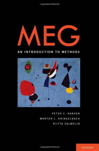 MEG: An Introduction to Methods by by Peter Hansen (Editor), Morten Kringelbach (Editor), Riitta Salmelin (Editor) & Morten Kringelbach