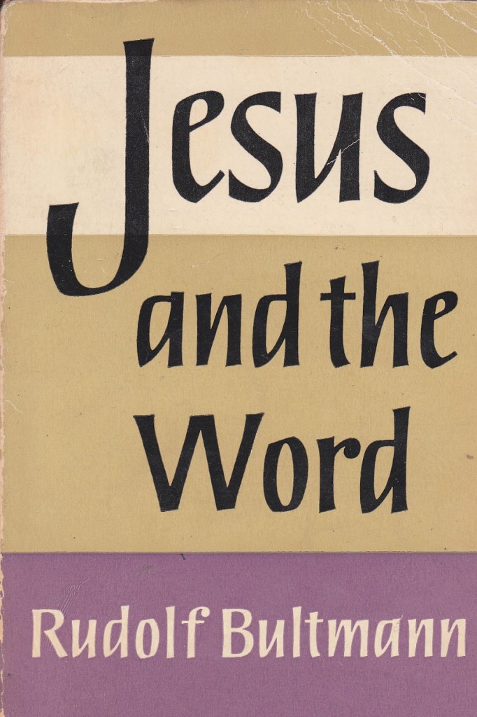 Jesus and the Word by Rudolf Bultmann
