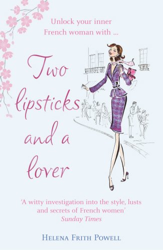 Two Lipsticks and a Lover by Helena Frith Powell