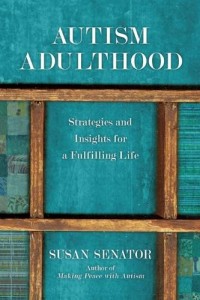 The Best Autism Books - Autism Adulthood: Strategies and Insights for a Fulfilling Life by Susan Senator