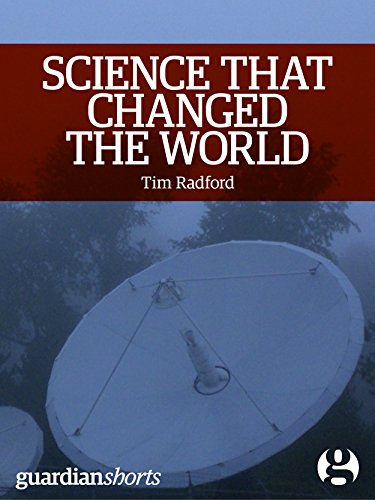 Science that Changed the World: The untold story of the other 1960s revolution by Tim Radford