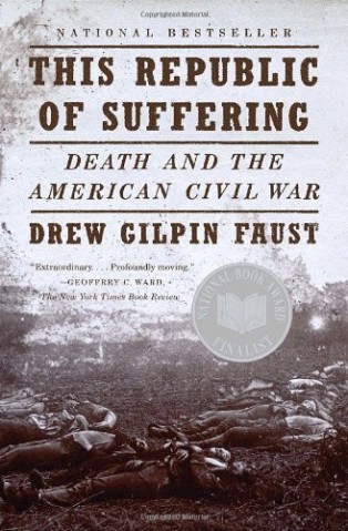 This Republic of Suffering: Death and the American Civil War by Drew Gilpin Faust