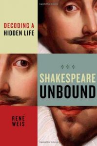 René Weis on The Best Plays of Shakespeare - Shakespeare Unbound: Decoding a Hidden Life by René Weis