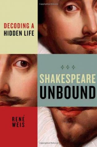 Shakespeare Unbound: Decoding a Hidden Life by René Weis