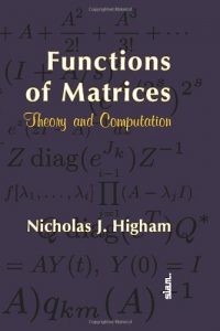 The best books on Applied Mathematics - Functions of Matrices: Theory and Computation by Nick Higham