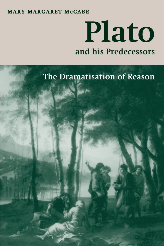Plato and his Predecessors: The dramatisation of reason by M M McCabe