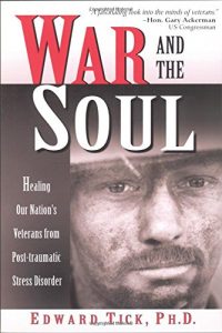The best books on Psychological Trauma - War and the Soul by Edward Tick