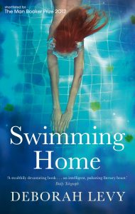 Deborah Levy on Motherhood in Literature - Swimming Home by Deborah Levy