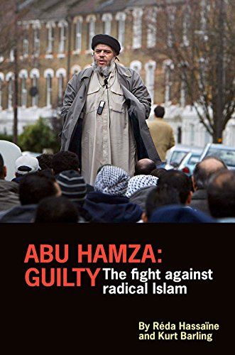 Abu Hamza: Guilty; The Fight Against Radical Islam by Kurt Barling & Réda Hassaïne
