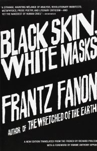 Underrated Existentialist Classics - Black Skin, White Masks by Frantz Fanon