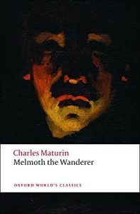 Sarah Perry recommends the best Gothic Fiction - Melmoth the Wanderer by Charles Maturin