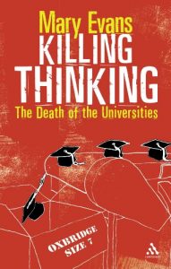 The best books on Academia - Killing Thinking: The Death of the Universities by Mary Evans