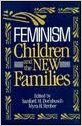 Feminism, Children, & the New Families by Myra Strober