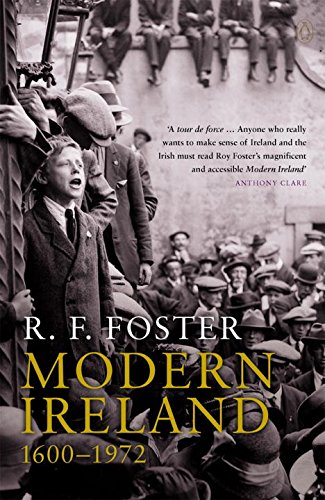 Modern Ireland: 1600-1972 by Roy Foster