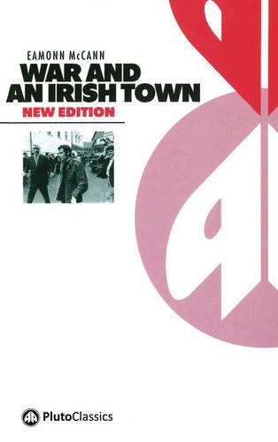 War and an Irish Town by Eamonn McCann