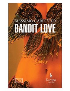 Massimo Carlotto recommends the best Italian Crime Fiction - Bandit Love by Massimo Carlotto