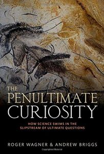 The best books on Nature of Reality - The Penultimate Curiosity: How Science Swims in the Slipstream of Ultimate Questions by Andrew Briggs