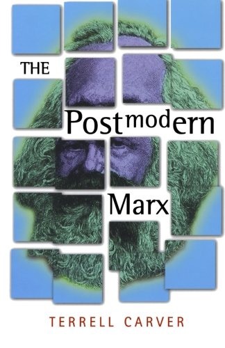 The Postmodern Marx by Terrell Carver