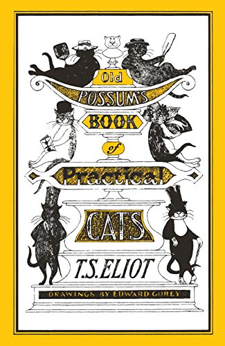 Old Possum's Book of Practical Cats by T S Eliot