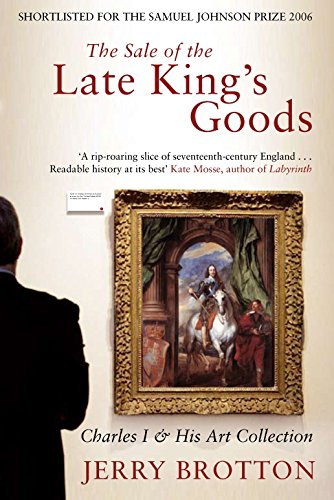 The Sale of the Late King's Goods by Jerry Brotton