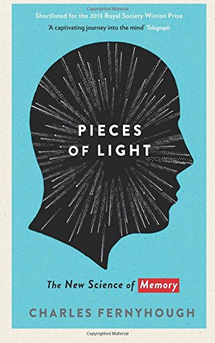 Pieces of Light: The New Science of Memory by Charles Fernyhough