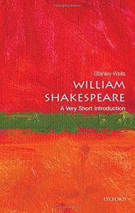 Stanley Wells recommends the best of Shakespeare’s Plays - William Shakespeare: A Very Short Introduction by Stanley Wells