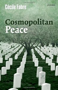 The best books on War - Cosmopolitan Peace by Cécile Fabre