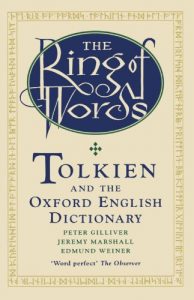 The best books on The Oxford English Dictionary - The Ring Of Words: Tolkien and the Oxford English Dictionary by Peter Gilliver