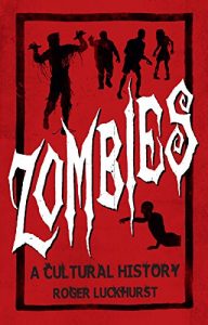 The Best H G Wells Books - Zombies: A Cultural History by Roger Luckhurst