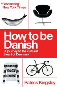 The best books on Refugees - How to be Danish: A Journey to the Cultural Heart of Denmark by Patrick Kingsley