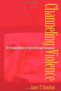 James T Hamilton recommends the best books on the Economics of News - Channeling Violence: The Economic Market for Violent Television Programming by James T Hamilton