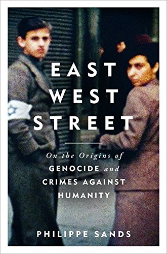 East West Street: On the Origins of Genocide and Crimes Against Humanity by Philippe Sands