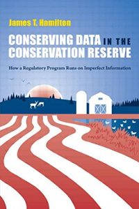 James T Hamilton recommends the best books on the Economics of News - Conserving Data in the Conservation Reserve by James T Hamilton