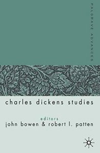 The Best Charles Dickens Books - Palgrave Advances in Charles Dickens Studies by John Bowen and Robert I. Patten