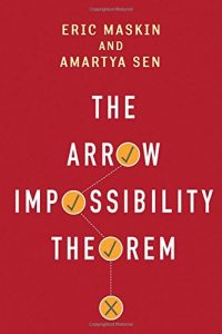 Economic Theory and the Financial Crisis: A Reading List - The Arrow Impossibility Theorem by Amartya Sen, Eric Maskin & Kenneth J Arrow