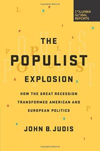The best books on Populism - The Populist Explosion: How the Great Recession Transformed American and European Politics by John Judis