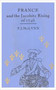 The best books on Jacobitism - France and the Jacobite Rising of 1745 by Frank McLynn